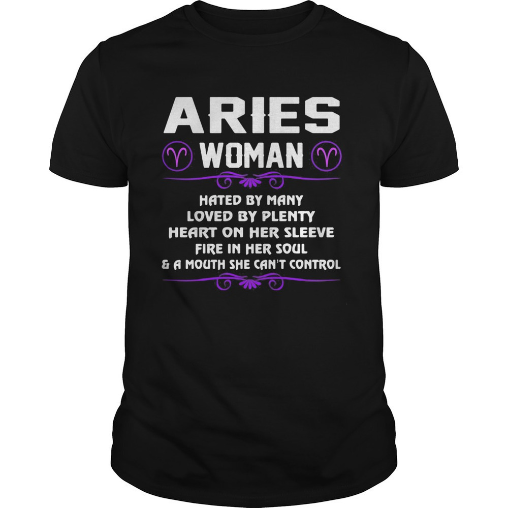 Aries Woman Hated By Many Loved By Plenty Heart t-shirt
